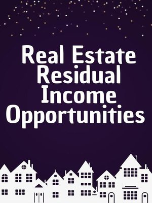 cover image of Real Estate Residual Income Opportunities